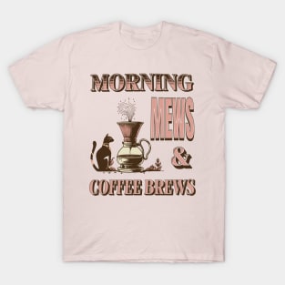 Morning Mews & Coffee Brews T-Shirt